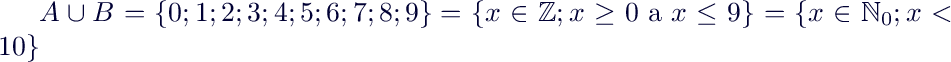 $A\cup B= \{0;1;2;3;4;5;6;7;8;9\}=\{x \in \mathbb{Z};x\geq 0 \text{ a } x\leq 9\}=\{x \in \mathbb{N}_0;x<10\}$