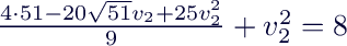 $\frac{4\cdot 51 -20 \sqrt{51}v_2+25v_2^2}{9} + v_2^2=8$